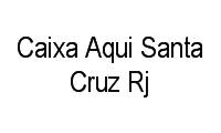 Logo Caixa Aqui Santa Cruz Rj em Santa Cruz