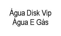 Logo de Água Disk Vip Água E Gás em Zona 07