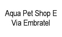 Logo Aqua Pet Shop E Via Embratel em Conquista