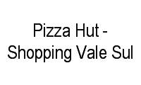 Logo Pizza Hut - Shopping Vale Sul em Jardim Satélite