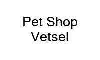 Logo Pet Shop Vetsel em Alto do Sumaré