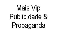 Logo Mais Vip Publicidade & Propaganda em Cariru