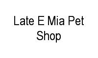Logo Late e Mia Pet Shop em Setor União