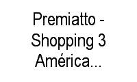 Logo Premiatto - Shopping 3 Américas - Cuiabá em Jardim das Américas