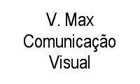 Logo V. Max Comunicação Visual em Setor Sul