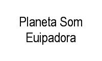 Logo Planeta Som Euipadora