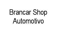 Logo Brancar Shop Automotivo em Vila Elisa
