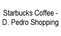 Logo Starbucks Coffee - D. Pedro Shopping em Parque das Flores