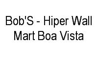 Logo Bob'S - Hiper Wall Mart Boa Vista em Santo Amaro