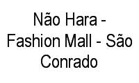 Logo Não Hara - Fashion Mall - São Conrado em São Conrado