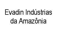 Logo Evadin Indústrias da Amazônia em Praça 14 de Janeiro