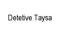 Logo Detetive Taysa em Centro