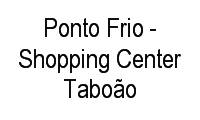 Logo Ponto Frio - Shopping Center Taboão em Jardim Mirna