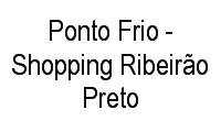 Logo Ponto Frio - Shopping Ribeirão Preto em Ribeirânia