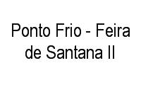 Logo Ponto Frio - Feira de Santana II em Centro