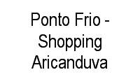 Logo Ponto Frio - Shopping Aricanduva em Vila Aricanduva
