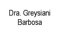 Logo Dra. Greysiani Barbosa em Cidade dos Funcionários