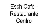 Logo Esch Café - Restaurante Centro em Centro