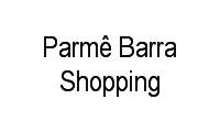 Logo Parmê Barra Shopping em Barra da Tijuca