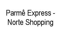 Logo Parmê Express - Norte Shopping em Cachambi