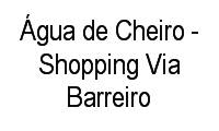 Logo Água de Cheiro - Shopping Via Barreiro em Centro