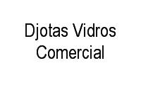 Logo Djotas Vidros Comercial em Campos Elíseos