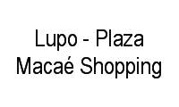 Logo Lupo - Plaza Macaé Shopping em Granja dos Cavaleiros