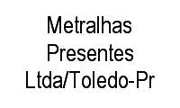 Logo Metralhas Presentes Ltda/Toledo-Pr em Vila Industrial