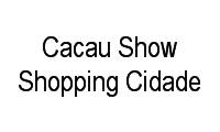 Logo Cacau Show Shopping Cidade em Hauer