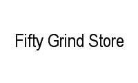 Logo Fifty Grind Store em Centro