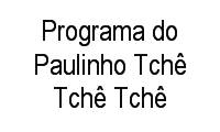 Logo Programa do Paulinho Tchê Tchê Tchê