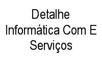 Logo Detalhe Informática Com E Serviços em Méier