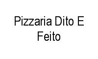 Logo de Pizzaria Dito E Feito em Centro