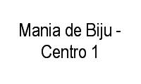 Logo Mania de Biju - Centro 1 em Centro