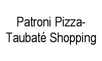 Fotos de Patroni Pizza-Taubaté Shopping em Parque Senhor do Bonfim
