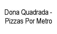 Logo Dona Quadrada - Pizzas Por Metro em Jardim das Laranjeiras