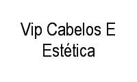 Logo Vip Cabelos E Estética em Centro I