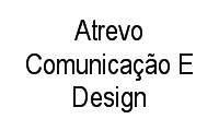 Logo Atrevo Comunicação E Design em Vista Alegre