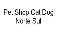 Logo Pet Shop Cat Dog Norte Sul em Grajaú