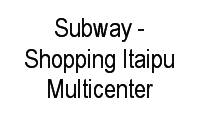 Logo Subway - Shopping Itaipu Multicenter em Itaipu