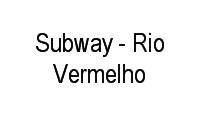 Logo Subway - Rio Vermelho em Campinas de Pirajá