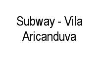 Logo Subway - Vila Aricanduva em Vila Aricanduva
