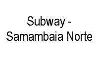 Logo Subway - Samambaia Norte em Samambaia Norte (Samambaia)