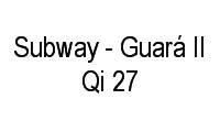 Logo Subway - Guará II Qi 27 em Setor de Habitações Individuais Sul