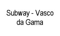Logo Subway - Vasco da Gama em Engenho Velho da Federação