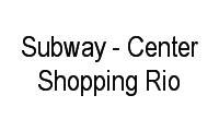 Logo Subway - Center Shopping Rio em Pechincha