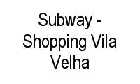 Logo Subway - Shopping Vila Velha em Centro de Vila Velha