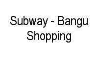 Logo Subway - Bangu Shopping em Bangu