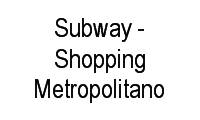 Logo Subway - Shopping Metropolitano em Barra da Tijuca