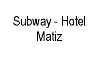 Logo Subway - Hotel Matiz em Stiep